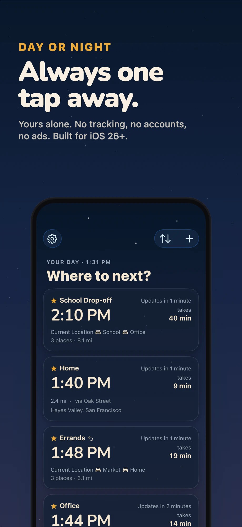 Day or night, always one tap away. The home list shows arrival times to School Drop-off, Home, Errands, and Office at a glance, in a dark night theme.